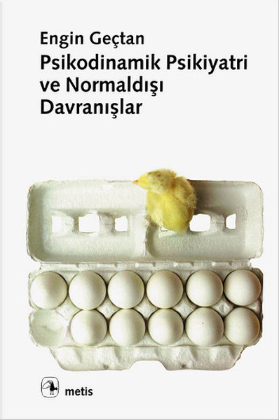 ENGİN GENÇTAN PSİKODİNAMİK PSİKİYATRİ VE NORMALDIŞI DAVRANIŞLAR