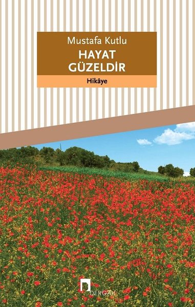 MUSTAFA KUTLU HAYAT GÜZELDİR