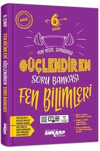 ANKARA 6. SINIF GÜÇLENDİREN FEN BİLİMLERİ SORU BANKASI