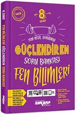 ANKARA 8. SINIF GÜÇLENDİREN FEN BİLİMLERİ SORU BANKASI