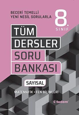 TUDEM TÜM DERSLER 8 BECERİ TEMELLİ SORU BANKASI SAYISAL