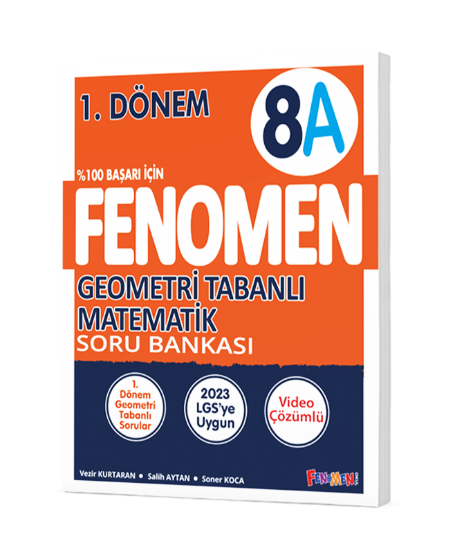 FENOMEN 8. SINIF 1. DÖNEM GEOMETRİ TABANLI SORU BANKASI 8A