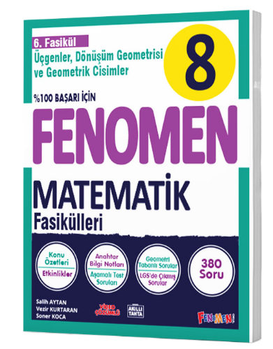 FENOMEN 8 MATEMATİK 6. FASİKÜL ÜÇGENLER DÖNÜŞÜM GEOMETRİSİ VE GEOMETRİK CİSİMLER