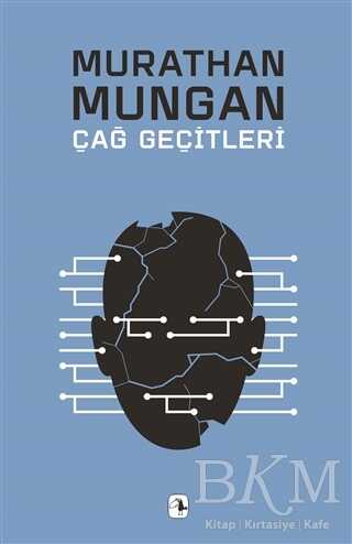 MURATHAN MUNGAN ÇAĞ GEÇİTLERİ