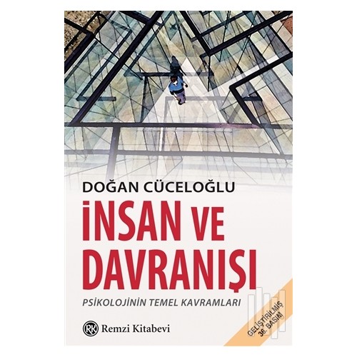 İNSAN VE DAVRANIŞI PSİKOLOJİNİN TEMEL KAVRAMLARI DOĞAN CÜCELOĞLU